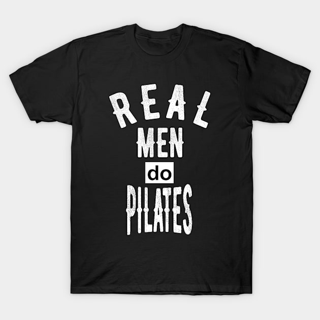 Pilates Funny Gift for Men T-Shirt by OriginalGiftsIdeas